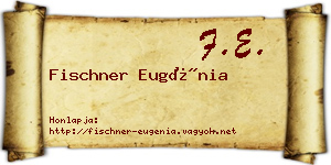 Fischner Eugénia névjegykártya